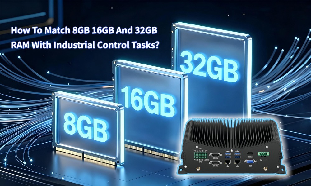 Neueste Unternehmensblogs über Wie lassen sich 8 GB, 16 GB und 32 GB RAM mit industriellen Steuerungsaufgaben kombinieren? Vergleich der industriellen Anwendungsszenarien unten